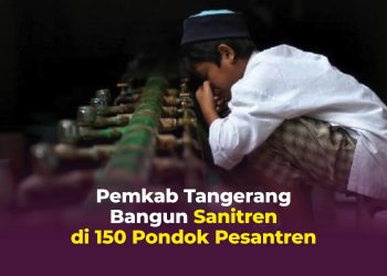 Tahun Ini Pemkab Tangerang Akan Bangun Sanitren di 150 Pondok Pesantren