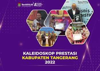 Kaleidoskop Prestasi Pemerintah Kabupaten Tangerang Tahun 2022