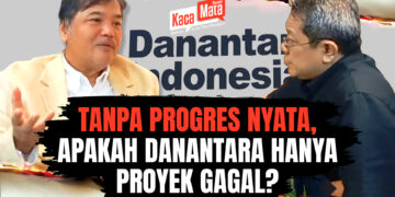 Tanpa Progres Nyata, Apakah Danantara Hanya Proyek Gagal?